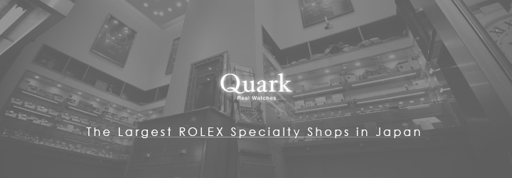 Quark The Largest ROLEX Specialty Shops in Japan